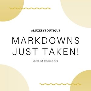 MARKDOWNS TAKEN! COME SHOP NOW!